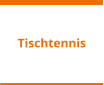 Tischtennis