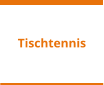 Tischtennis